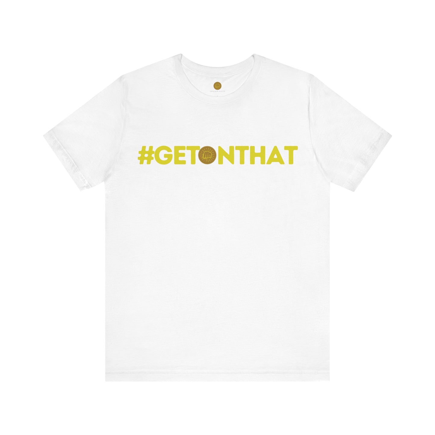 Getting the Win Gear #GetonThat Unisex Jersey Short Sleeve Tee