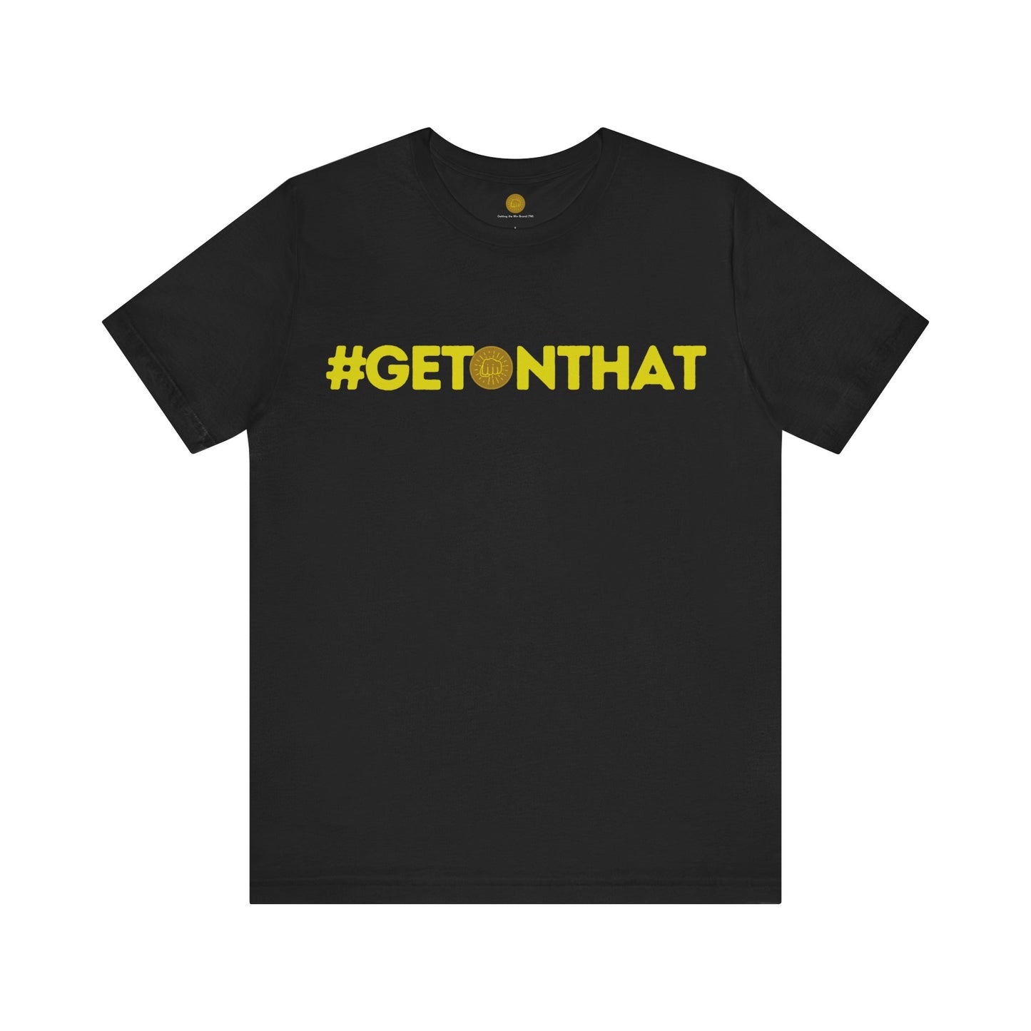 Getting the Win Gear #GetonThat Unisex Jersey Short Sleeve Tee